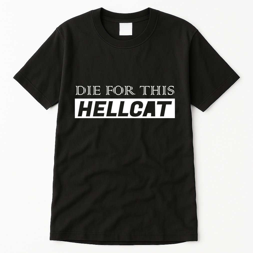Die For This Hellcat Tall T-Shirt