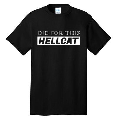 Die For This Hellcat Tall T-Shirt