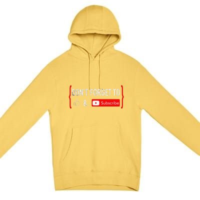 DonT Forget To Like And Subscribe Video Content Creator Premium Pullover Hoodie