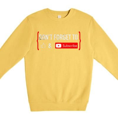 DonT Forget To Like And Subscribe Video Content Creator Premium Crewneck Sweatshirt