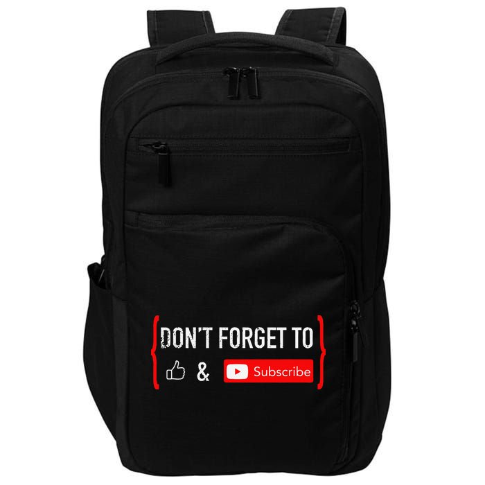 DonT Forget To Like And Subscribe Video Content Creator Impact Tech Backpack