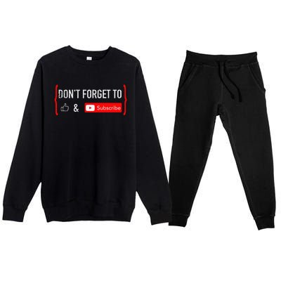 DonT Forget To Like And Subscribe Video Content Creator Premium Crewneck Sweatsuit Set