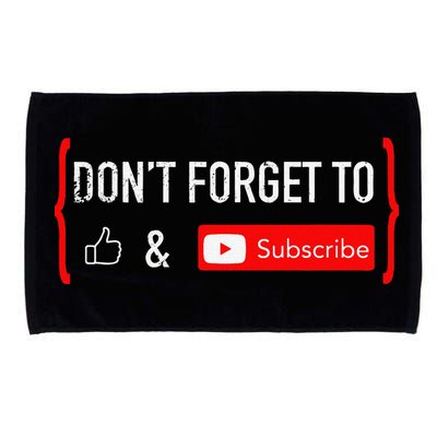 DonT Forget To Like And Subscribe Video Content Creator Microfiber Hand Towel
