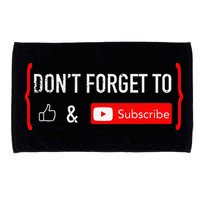 DonT Forget To Like And Subscribe Video Content Creator Microfiber Hand Towel
