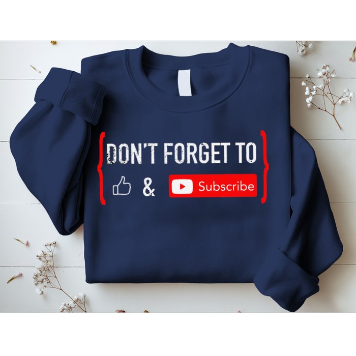 DonT Forget To Like And Subscribe Video Content Creator Sweatshirt