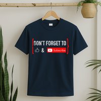 DonT Forget To Like And Subscribe Video Content Creator T-Shirt