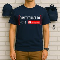 DonT Forget To Like And Subscribe Video Content Creator T-Shirt