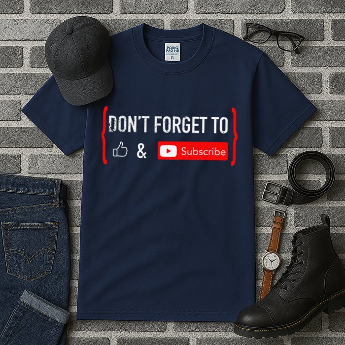 DonT Forget To Like And Subscribe Video Content Creator Tall T-Shirt