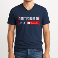 DonT Forget To Like And Subscribe Video Content Creator V-Neck T-Shirt