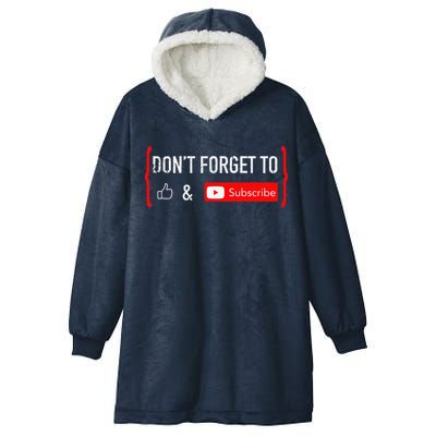 DonT Forget To Like And Subscribe Video Content Creator Hooded Wearable Blanket
