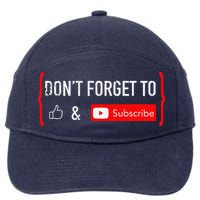 DonT Forget To Like And Subscribe Video Content Creator 7-Panel Snapback Hat