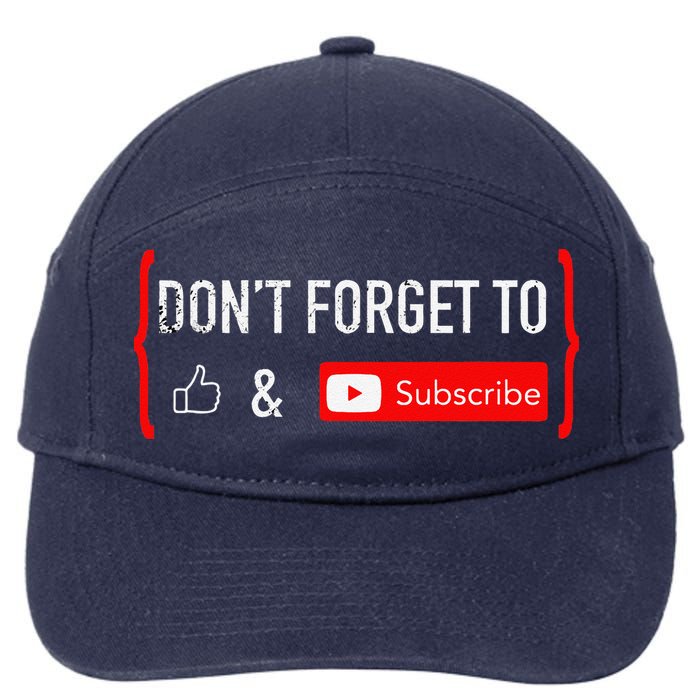 DonT Forget To Like And Subscribe Video Content Creator 7-Panel Snapback Hat