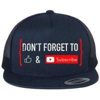 DonT Forget To Like And Subscribe Video Content Creator Flatbill Hat