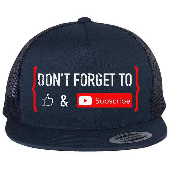 DonT Forget To Like And Subscribe Video Content Creator Flatbill Hat