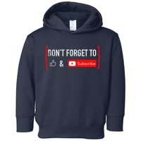 DonT Forget To Like And Subscribe Video Content Creator Toddler Hoodie