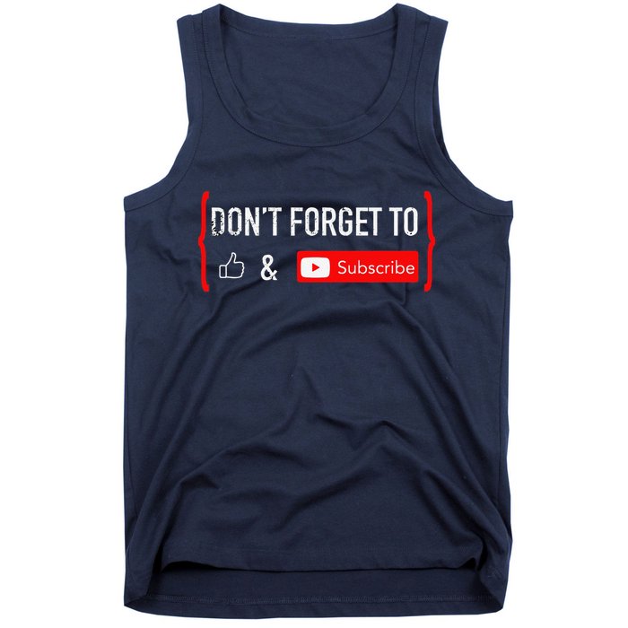 DonT Forget To Like And Subscribe Video Content Creator Tank Top