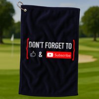 DonT Forget To Like And Subscribe Video Content Creator Golf Towel