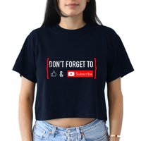 DonT Forget To Like And Subscribe Video Content Creator Crop Top
