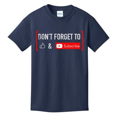 DonT Forget To Like And Subscribe Video Content Creator Kids T-Shirt