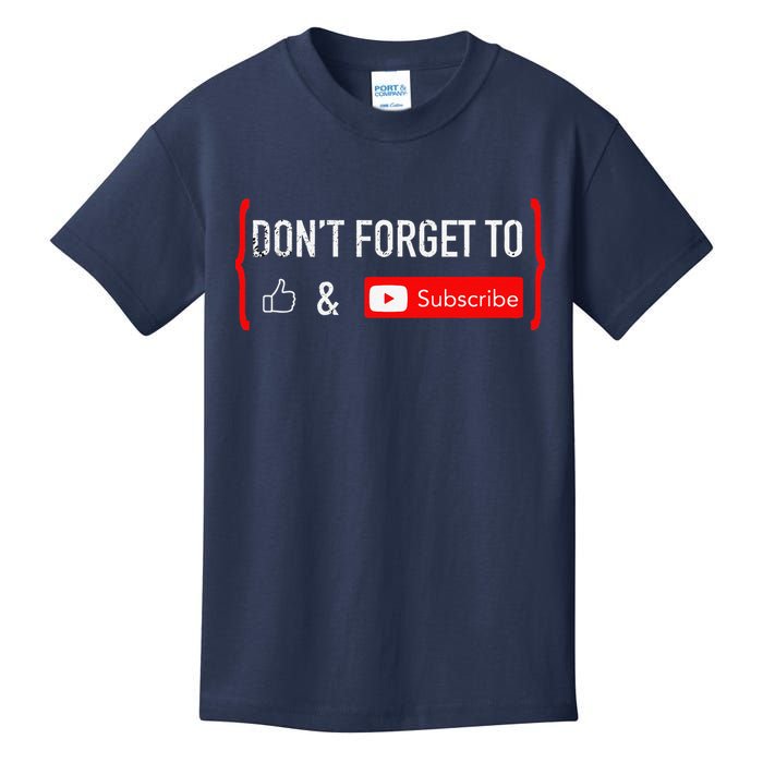 DonT Forget To Like And Subscribe Video Content Creator Kids T-Shirt