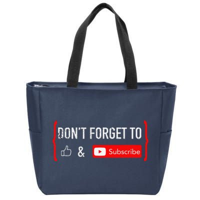 DonT Forget To Like And Subscribe Video Content Creator Zip Tote Bag