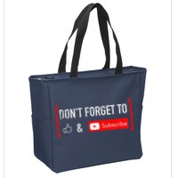 DonT Forget To Like And Subscribe Video Content Creator Zip Tote Bag