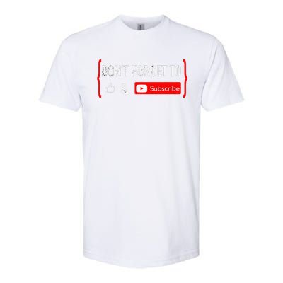 DonT Forget To Like And Subscribe Video Content Creator Softstyle® CVC T-Shirt