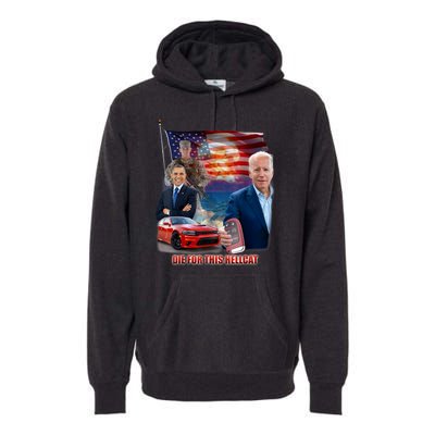 Die For This Hellcat Biden Premium Hoodie