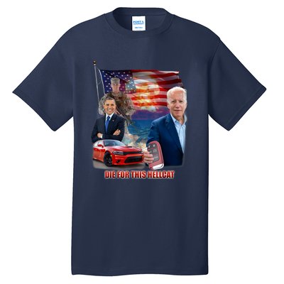 Die For This Hellcat Biden Tall T-Shirt