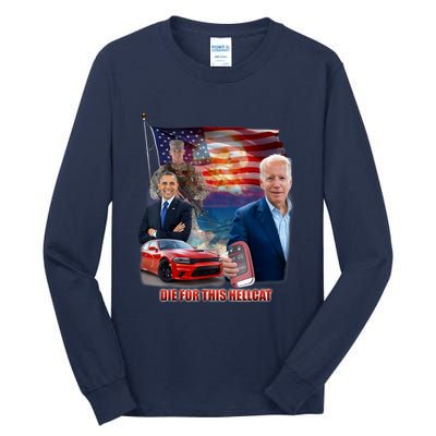 Die For This Hellcat Biden Tall Long Sleeve T-Shirt