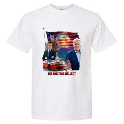 Die For This Hellcat Biden Garment-Dyed Heavyweight T-Shirt