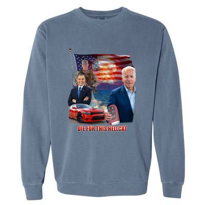 Die For This Hellcat Biden Garment-Dyed Sweatshirt