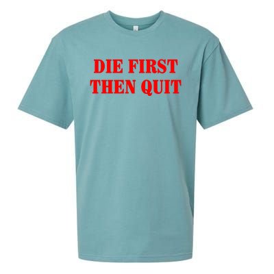 Die First Then Quit Sueded Cloud Jersey T-Shirt