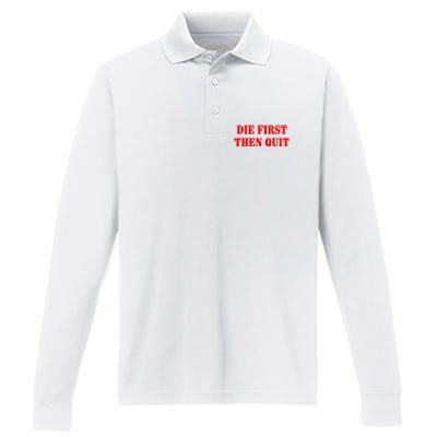 Die First Then Quit Performance Long Sleeve Polo