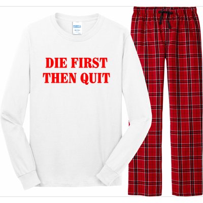 Die First Then Quit Long Sleeve Pajama Set