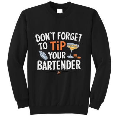 Dont Forget To Tip Your Bartender Mixer Sweatshirt