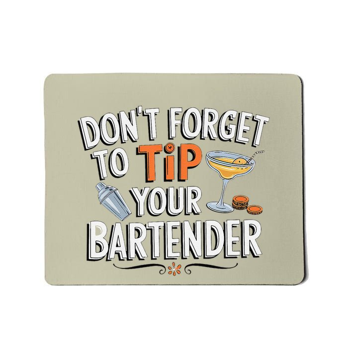 Dont Forget To Tip Your Bartender Mixer Mousepad