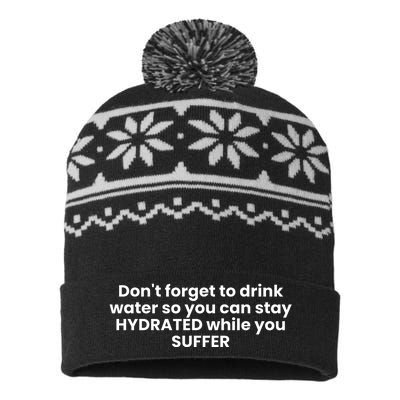 DonT Forget To Drink Water So You Can Stay Hydrated While You Suffer USA-Made Snowflake Beanie