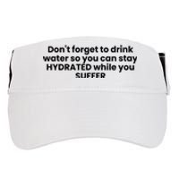 DonT Forget To Drink Water So You Can Stay Hydrated While You Suffer Adult Drive Performance Visor