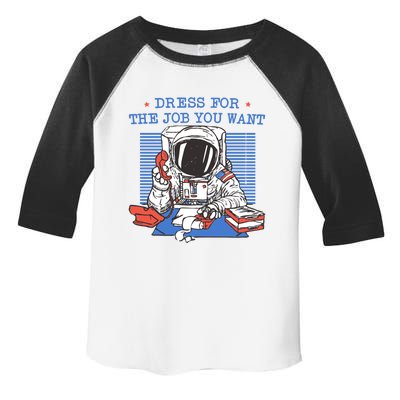 Dress For The Job You Want Astronaut Gift Toddler Fine Jersey T-Shirt