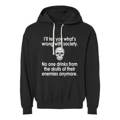 Drink From The Skull Of Your Enemies Wrong Society Garment-Dyed Fleece Hoodie