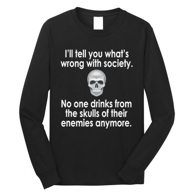 Drink From The Skull Of Your Enemies Wrong Society Long Sleeve Shirt