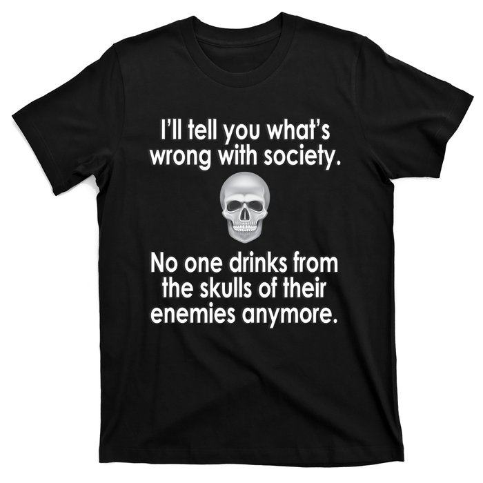 Drink From The Skull Of Your Enemies Wrong Society T-Shirt