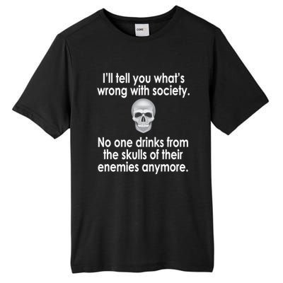 Drink From The Skull Of Your Enemies Wrong Society Tall Fusion ChromaSoft Performance T-Shirt