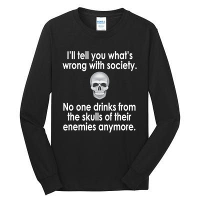 Drink From The Skull Of Your Enemies Wrong Society Tall Long Sleeve T-Shirt