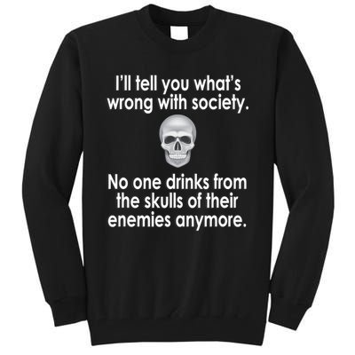 Drink From The Skull Of Your Enemies Wrong Society Tall Sweatshirt