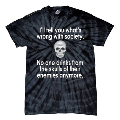 Drink From The Skull Of Your Enemies Wrong Society Tie-Dye T-Shirt