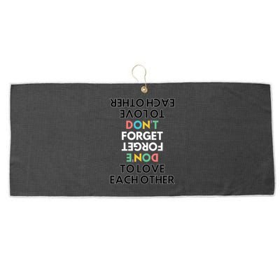 Don't Forget To Love Each Other Motivational Quote Positive Saying Large Microfiber Waffle Golf Towel