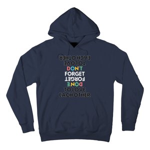 Don't Forget To Love Each Other Motivational Quote Positive Saying Hoodie