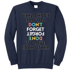 Don't Forget To Love Each Other Motivational Quote Positive Saying Sweatshirt